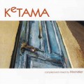 D Mixmaker & KETAMA presents - KETAMA / lounge, easy listening